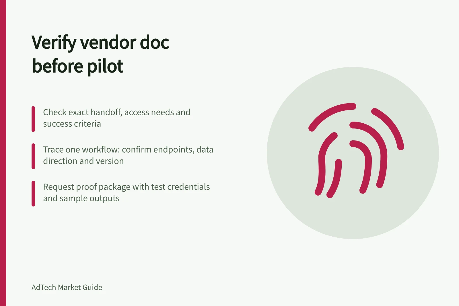 Verify vendor doc before pilot: Check exact handoff, access needs and success criteria; Trace one workflow: confirm endpoints, data direction and version; Request proof package with test credentials and sample outputs