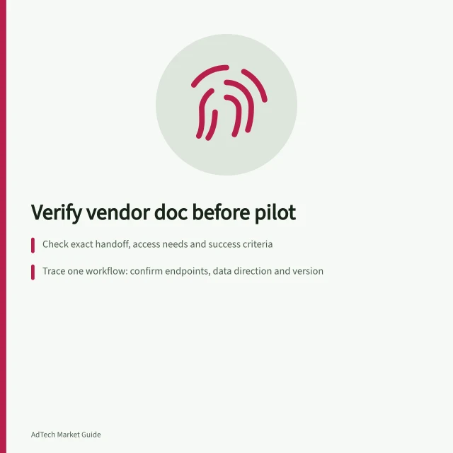 Verify vendor doc before pilot: Check exact handoff, access needs and success criteria; Trace one workflow: confirm endpoints, data direction and version; Request proof package with test credentials and sample outputs. Checking integration documentation before a vendor pilot