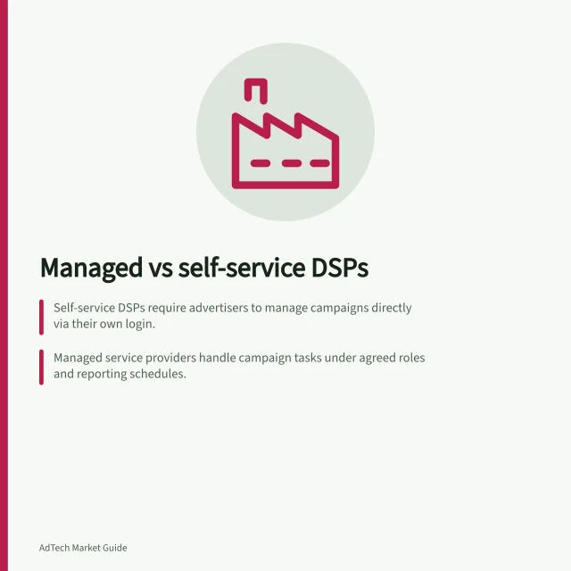 Managed vs self-service DSPs: Self-service DSPs require advertisers to manage campaigns directly via their own login.; Managed service providers handle campaign tasks under agreed roles and reporting schedules.; Buyers must verify access rights, data retention and change approval processes in writing. Comparing managed-service and self-service DSPs